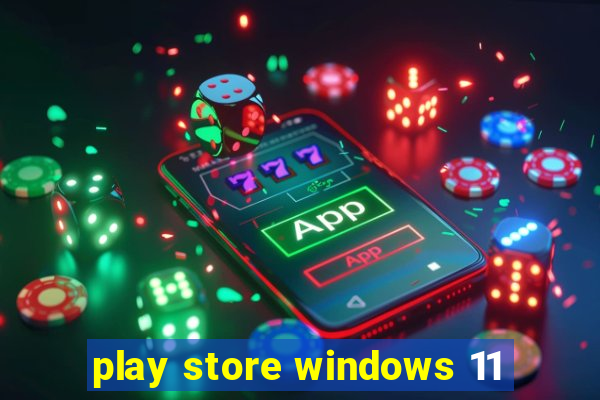 play store windows 11